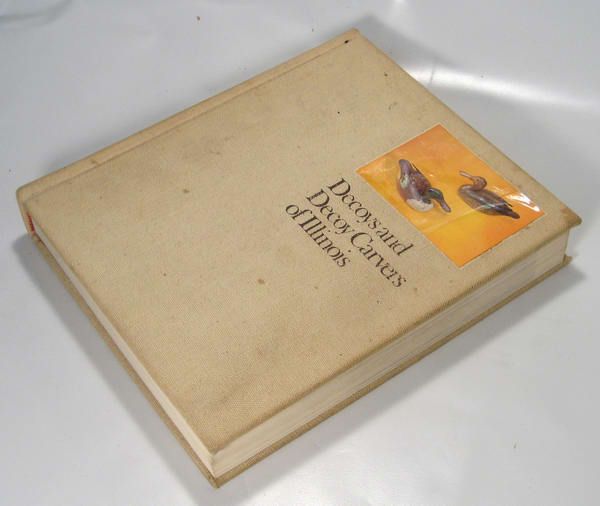 Decoys and Decoy Carvers of Illinois 1st Signed by Robert Weeks Fred