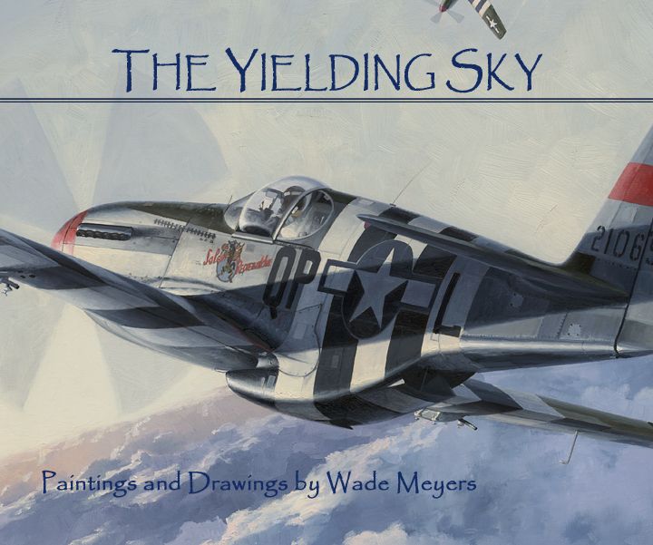 Aviation Art Book The Yielding Sky by Wade Meyers Signed by Artist