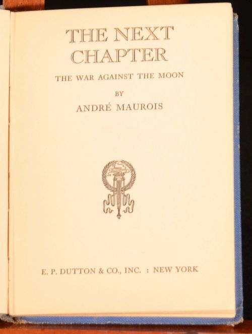 Chapter The War Against The Moon by Andre Maurois First Edition