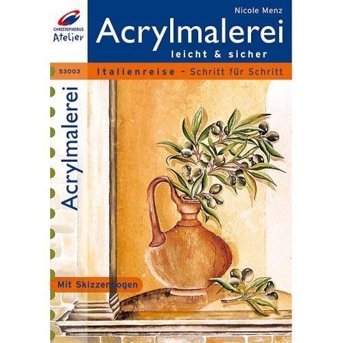 Acrylmalerei leicht & sicher ** Italienreise ** Christophorus Verlag