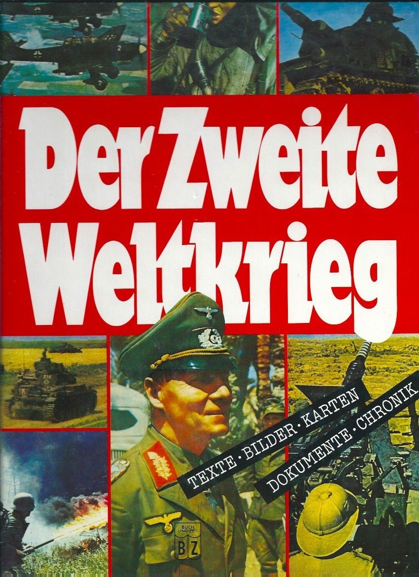 Der Zweite Weltkrieg TEXTE – BILDER – KARTEN – DOKUMENTE